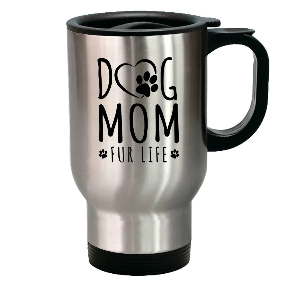 Metal Coffee and Tea Travel Mug Dog Mom Fur Life