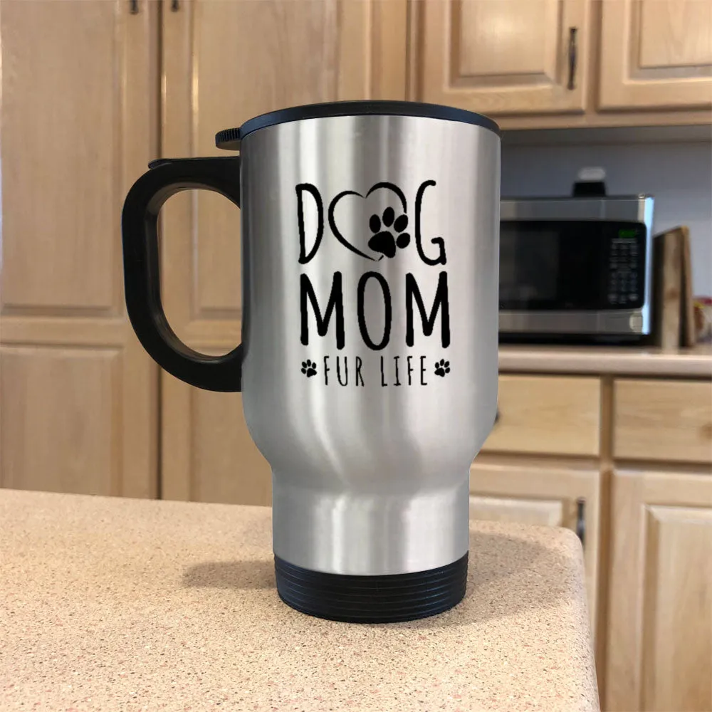 Metal Coffee and Tea Travel Mug Dog Mom Fur Life